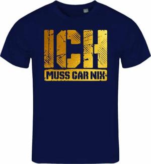 deinshirt Print-Shirt Herren T-Shirt Ich muss gar nix gold Funshirt mit Motiv