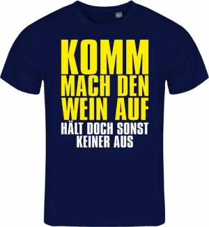 deinshirt Print-Shirt Herren T-Shirt Komm mach den Wein auf - hält doch sonst keiner aus Funshirt mit Motiv