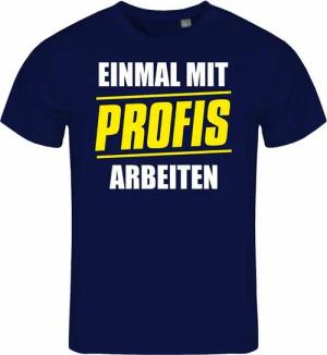 deinshirt Print-Shirt Herren T-Shirt Einmal mit Profis arbeiten Funshirt mit Motiv