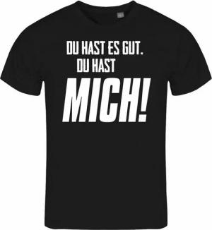 deinshirt Print-Shirt Herren T-Shirt Du hast es gut du hast mich Funshirt mit Motiv