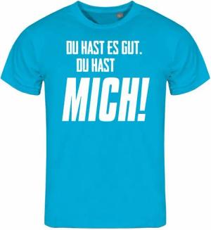 deinshirt Print-Shirt Herren T-Shirt Du hast es gut du hast mich Funshirt mit Motiv