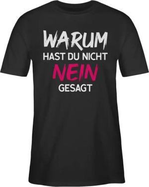 Shirtracer T-Shirt Warum für hast du nicht nein gesagt Schlager Party Outfit