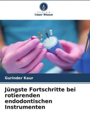 Jüngste Fortschritte bei rotierenden endodontischen Instrumenten