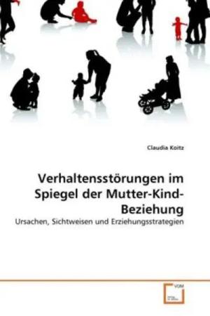 Koitz, C: Verhaltensstörungen im Spiegel der Mutter-Kind-Bez