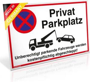 König Werbeanlagen Hinweisschild Schild Privat Parkplatz Unberechtigt parkende Fahrzeuge Werden kostenp