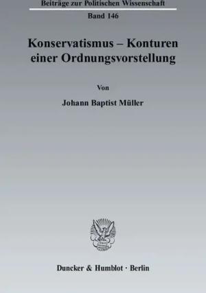Konservatismus - Konturen einer Ordnungsvorstellung.