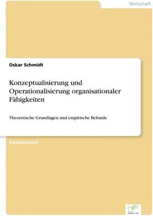 Konzeptualisierung und Operationalisierung organisationaler Fähigkeiten