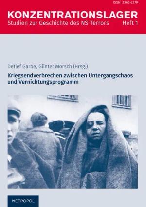 Kriegsendverbrechen zwischen Untergangschaos und Vernichtungsprogramm