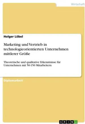 Marketing und Vertrieb in technologieorientierten Unternehmen mittlerer Größe