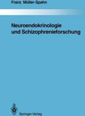 Neuroendokrinologie und Schizophrenieforschung