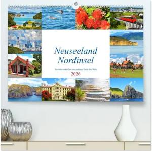 Neuseeland Nordinsel - faszinierende Orte am anderen Ende der Welt (hochwertiger Premium Wandkalender 2026 DIN A2 quer), Kunstdruck in Hochglanz