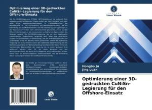 Optimierung einer 3D-gedruckten CuNiSn-Legierung für den Offshore-Einsatz