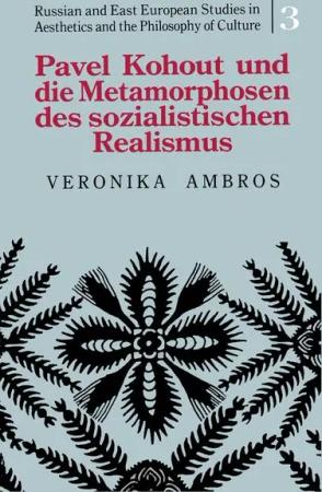 Pavel Kohout und die Metamorphosen des sozialistischen Realismus