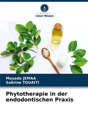 Phytotherapie in der endodontischen Praxis