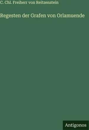 Regesten der Grafen von Orlamuende