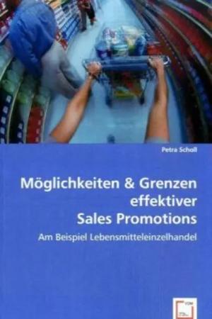 Scholl, P: Möglichkeiten & Grenzen effektiver Sales Promotio