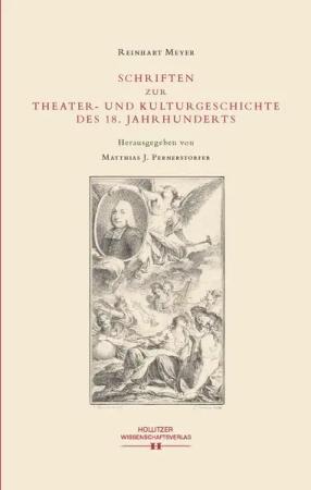 Schriften zur Theater- und Kulturgeschichte des 18. Jahrhunderts