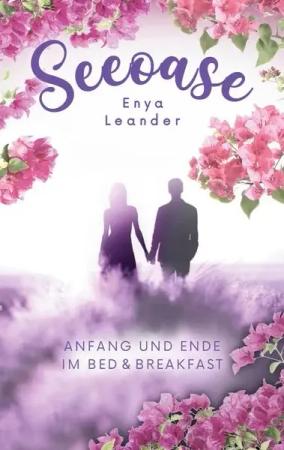 Seeoase 3: Anfang und Ende im Bed and Breakfast (Liebesroman mit Spannung, Gefühlen und Happy End)