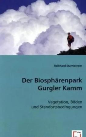 Starnberger, R: Der Biosphärenpark Gurgler Kamm