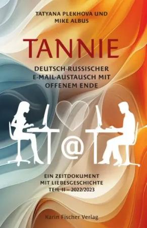 TANNIE – Deutsch-russischer E-Mail-Austausch mit offenem Ende