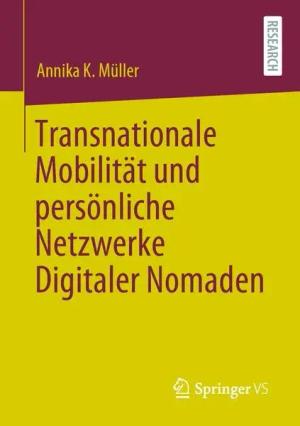 Transnationale Mobilität und persönliche Netzwerke Digitaler Nomaden