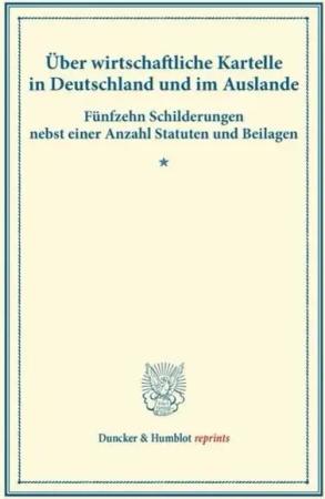 Über wirtschaftliche Kartelle in Deutschland und im Auslande.
