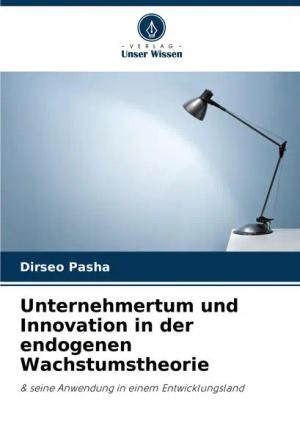 Unternehmertum und Innovation in der endogenen Wachstumstheorie