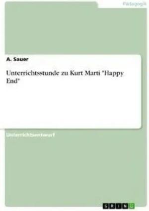 Unterrichtsstunde zu Kurt Marti "Happy End"
