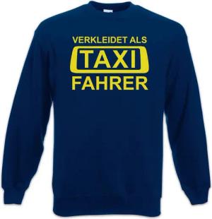 Urban Backwoods Sweatshirt Verkleidet als Taxi Fahrer Sweatshirt Fasching Kostüm Taxifahrer (1-tlg) Karneval Verkleidung Fastnacht Fassenacht Faschings-Shirt