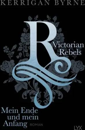 Victorian Rebels - Mein Ende und mein Anfang