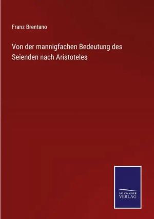 Von der mannigfachen Bedeutung des Seienden nach Aristoteles