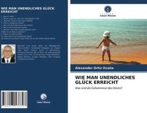 Wie Man Unendliches Glück Erreicht