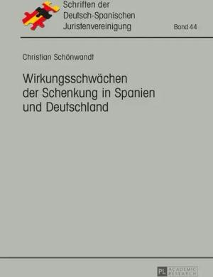 Wirkungsschwaechen der Schenkung in Spanien und Deutschland