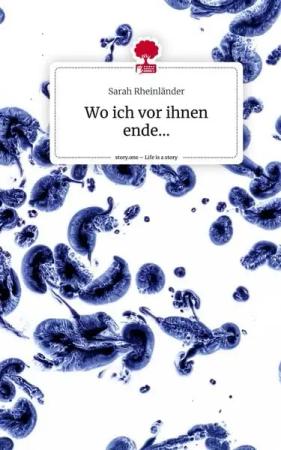Wo ich vor ihnen ende.... Life is a Story - story.one