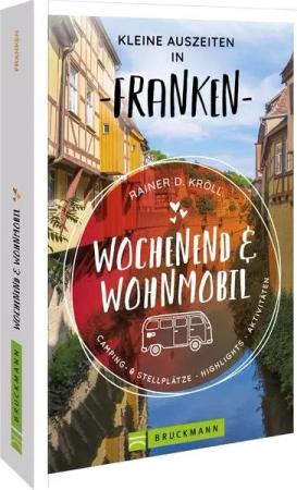 Wochenend und Wohnmobil - Kleine Auszeiten Franken