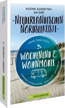 Wochenend & Wohnmobil Kleine Auszeiten an der Niederländischen Nordseeküste