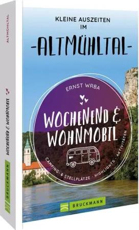 Wochenend & Wohnmobil Kleine Auszeiten im Altmühltal