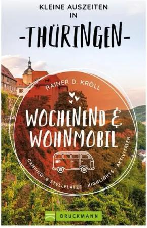Wochenend & Wohnmobil Kleine Auszeiten in Thüringen
