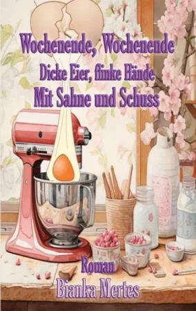 Wochenende, Wochenende. Dicke Eier, flinke Hände